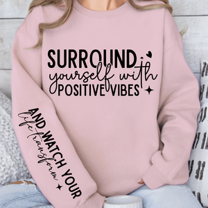 Sweatshirt Unisex Surround Yourself With Positive Vibes