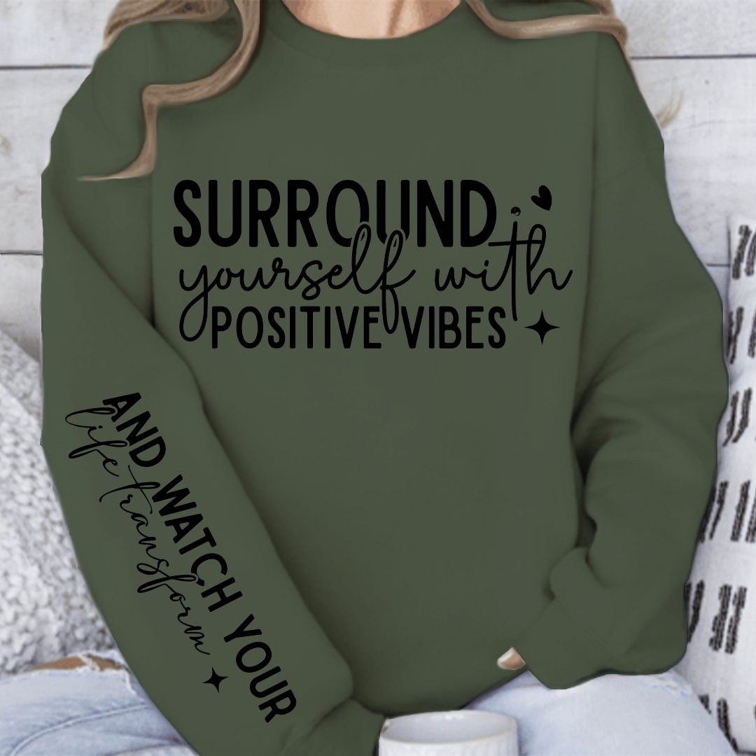 Sweatshirt Unisex Surround Yourself With Positive Vibes