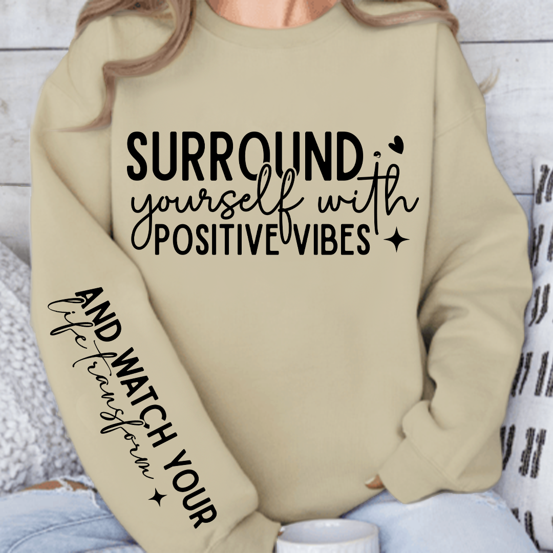 Sweatshirt Unisex Surround Yourself With Positive Vibes