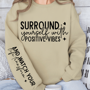 Sweatshirt Unisex Surround Yourself With Positive Vibes