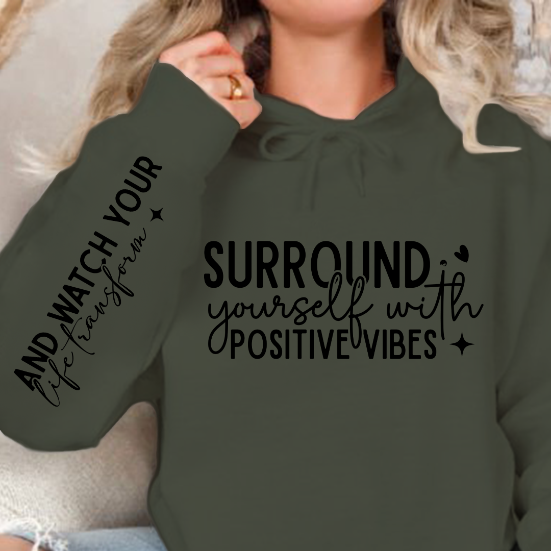 Hoodie Unisex Surround Yourself With Positive Vibes