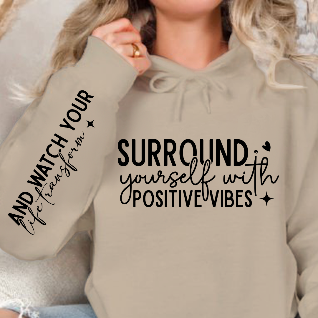 Hoodie Unisex Surround Yourself With Positive Vibes