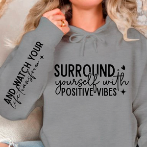 Hoodie Unisex Surround Yourself With Positive Vibes