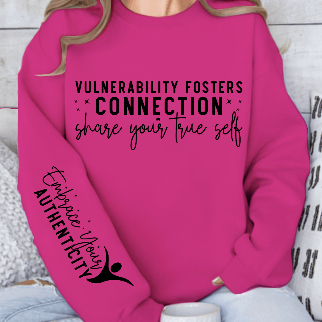 Sweatshirt Unisex Vulnerability Fosters Connection Share Your True Self