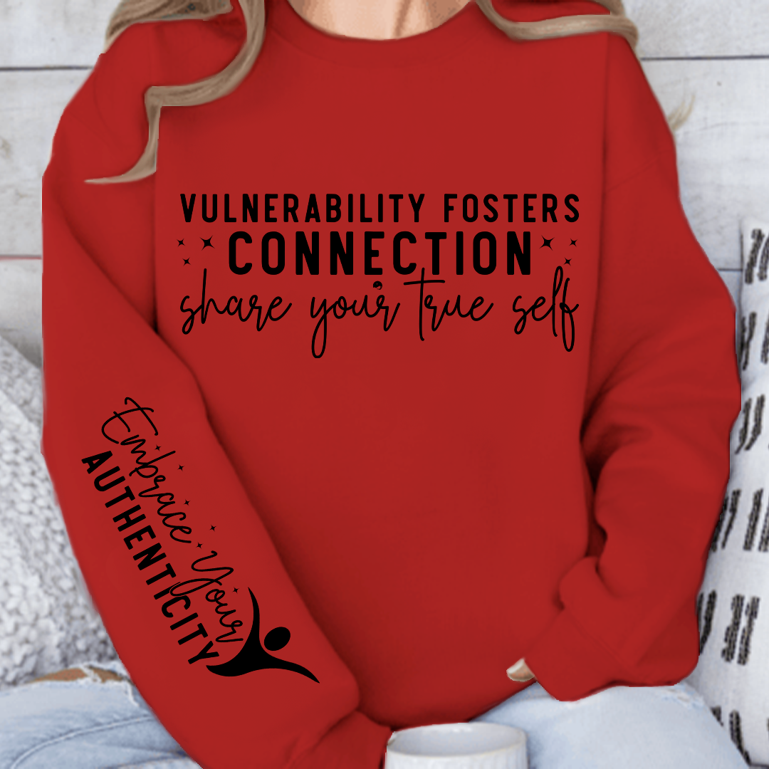 Sweatshirt Unisex Vulnerability Fosters Connection Share Your True Self