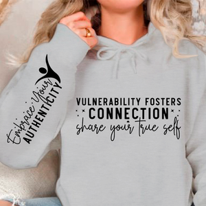 Hoodie Unisex Vulnerability Fosters Connection Share Your True Self