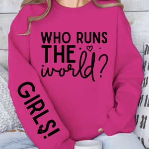 Sweatshirt Unisex Who Runs The World