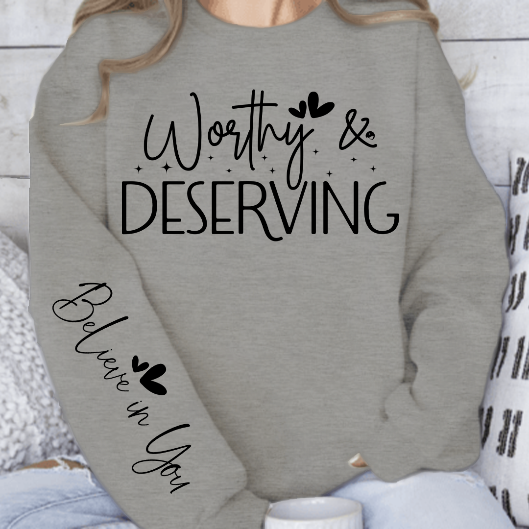 Sweatshirt Unisex Worthy & Deserving
