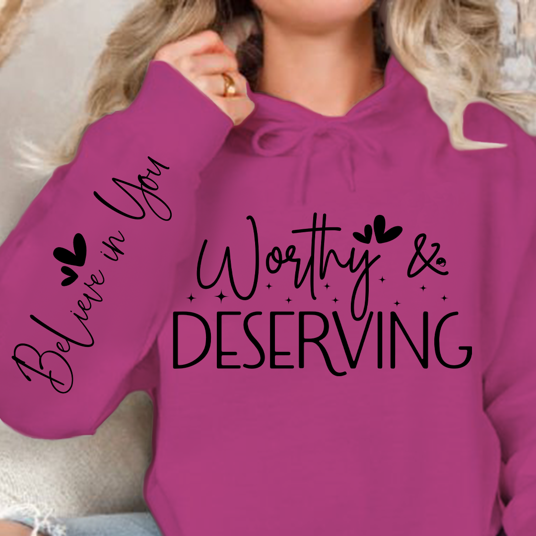 Hoodie Unisex Worthy & Deserving