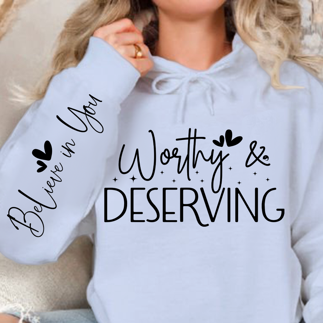 Hoodie Unisex Worthy & Deserving