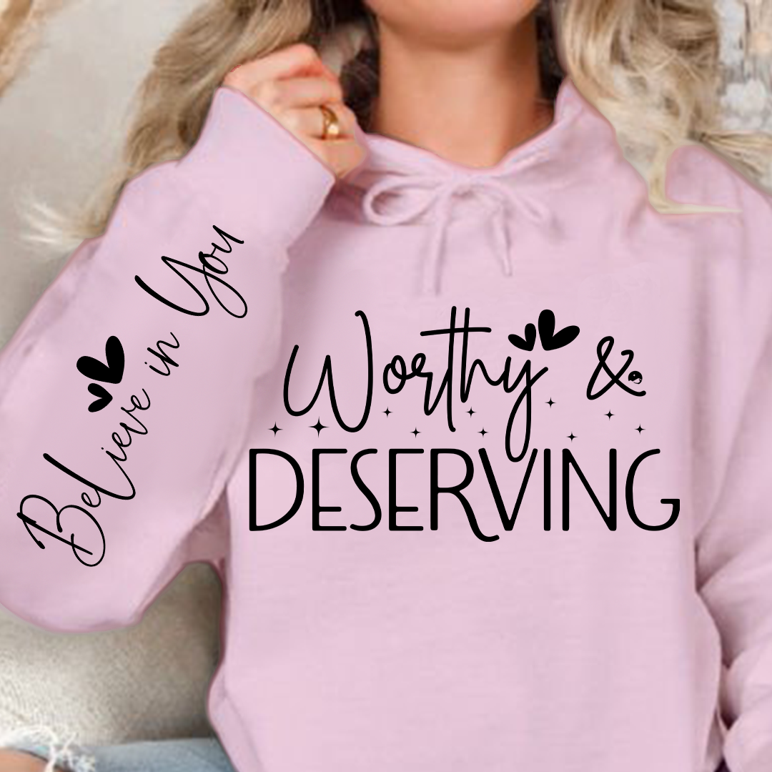 Hoodie Unisex Worthy & Deserving