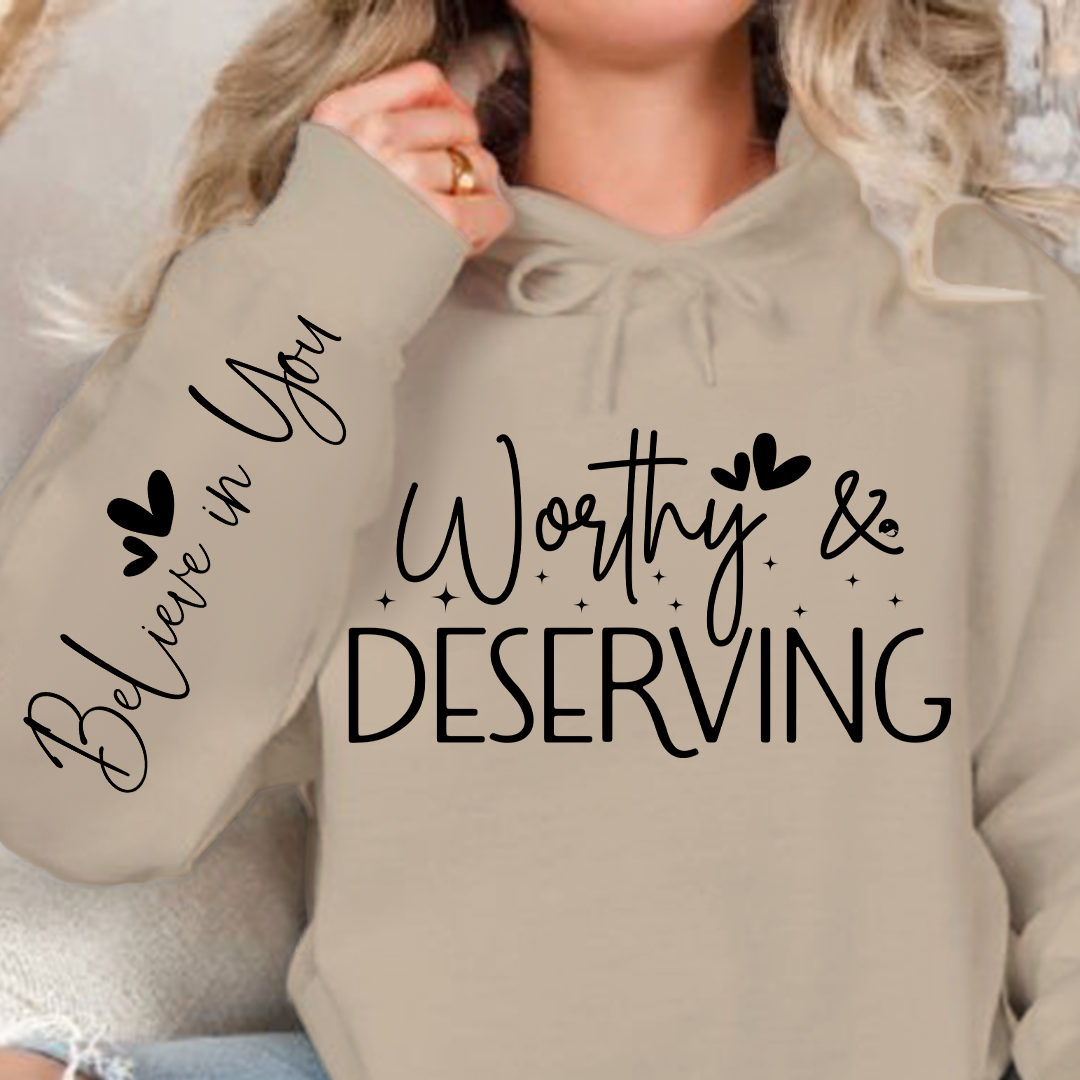 Hoodie Unisex Worthy & Deserving