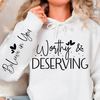 Hoodie Unisex Worthy & Deserving