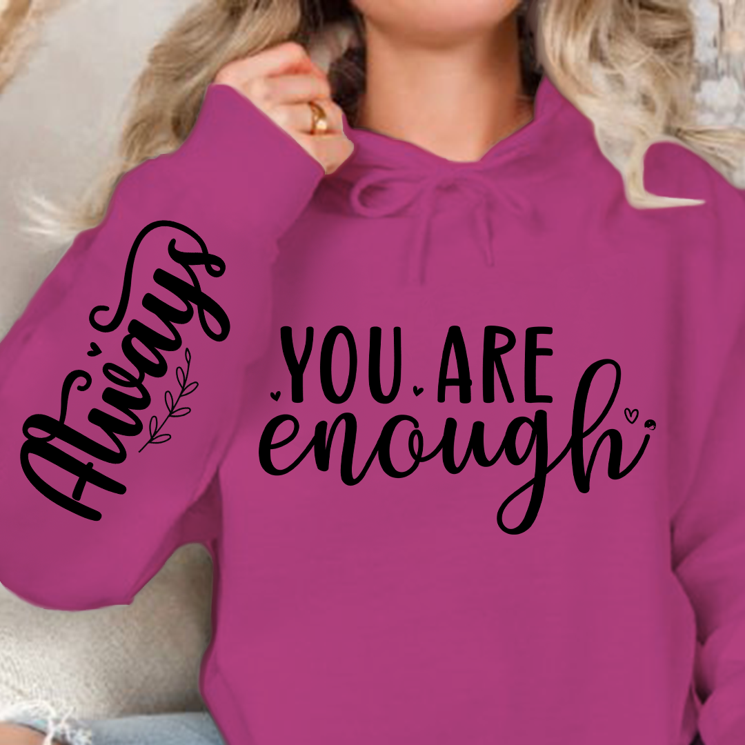 Hoodie Unisex You Are Enough, Always