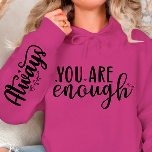 Hoodie Unisex You Are Enough, Always
