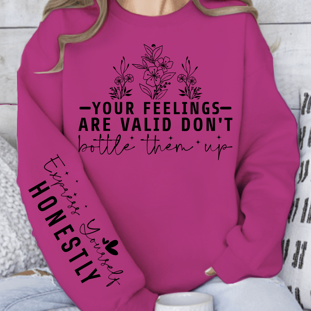 Sweatshirt Unisex Your Feelings Are Valid Don T Bottle Them Up