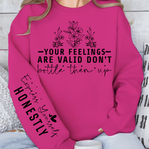 Sweatshirt Unisex Your Feelings Are Valid Don T Bottle Them Up