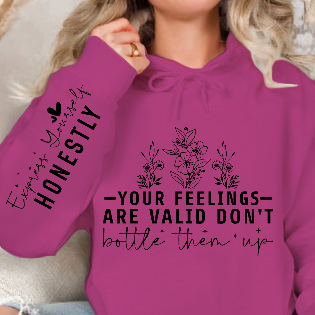 Hoodie Unisex Your Feelings Are Valid Don't Bottle Them Up