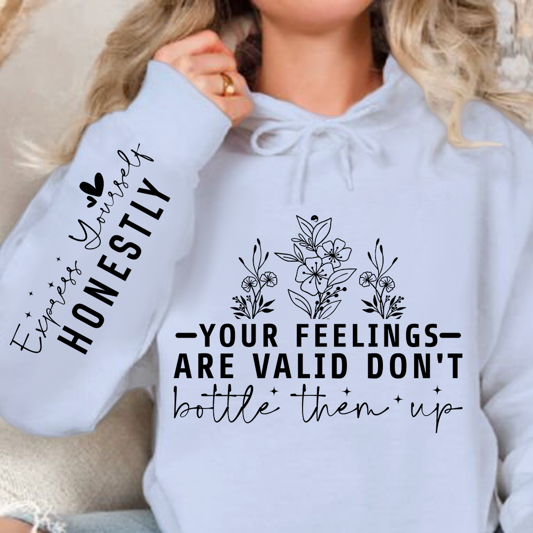 Hoodie Unisex Your Feelings Are Valid Don't Bottle Them Up