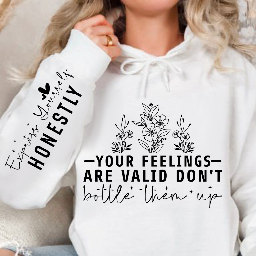 Hoodie Unisex Your Feelings Are Valid Don't Bottle Them Up