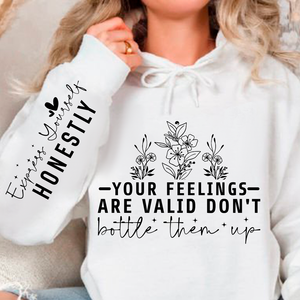 Hoodie Unisex Your Feelings Are Valid Don't Bottle Them Up