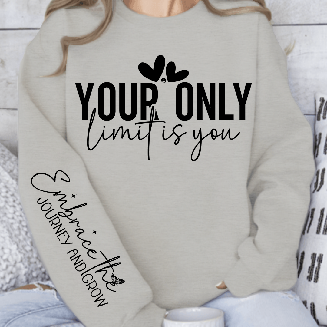 Sweatshirt Unisex Your only limit is you