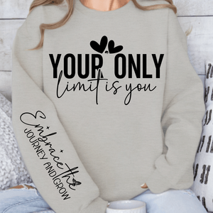 Sweatshirt Unisex Your only limit is you