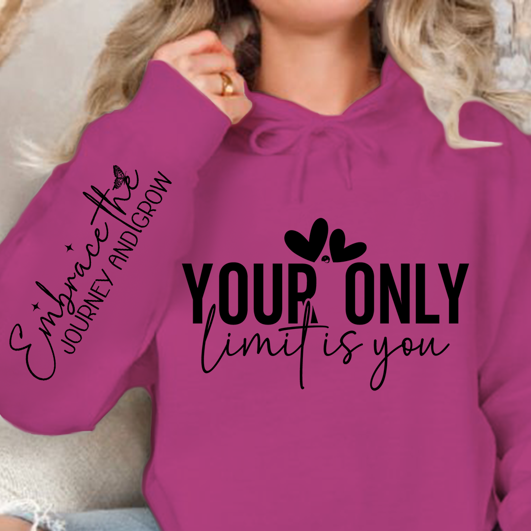 Hoodie Unisex Your only limit is you