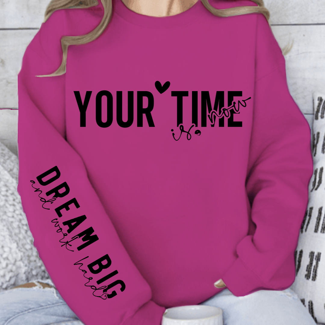Sweatshirt Unisex Your time is now