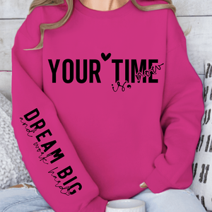 Sweatshirt Unisex Your time is now