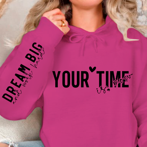 Hoodie Unisex Your time is now