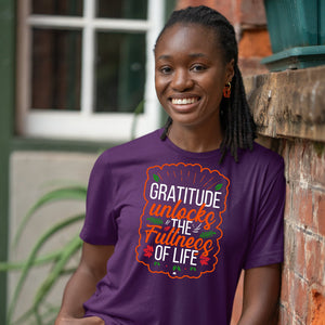 T-shirt Gratitude Unlocks The Fullness Of Life