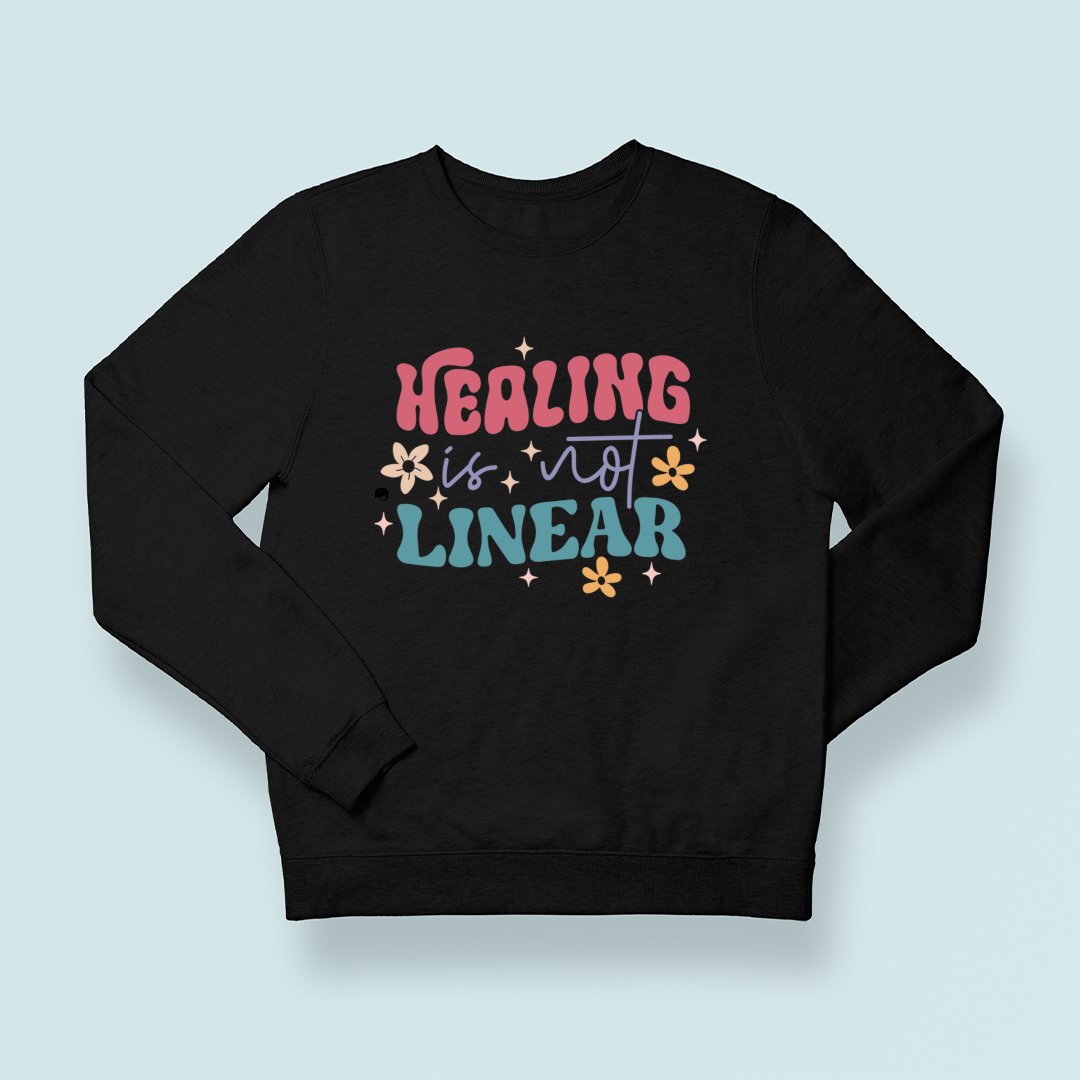 Sweatshirt Unisex Healing Is Not Linear