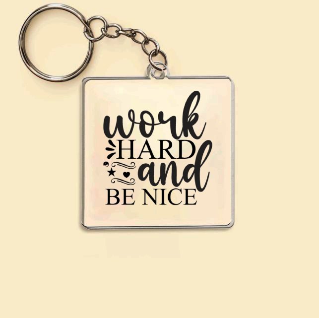 Keychain Work Hard And Be Nice