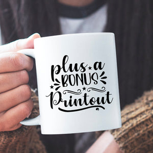 Mug Plus A Bonus Printout