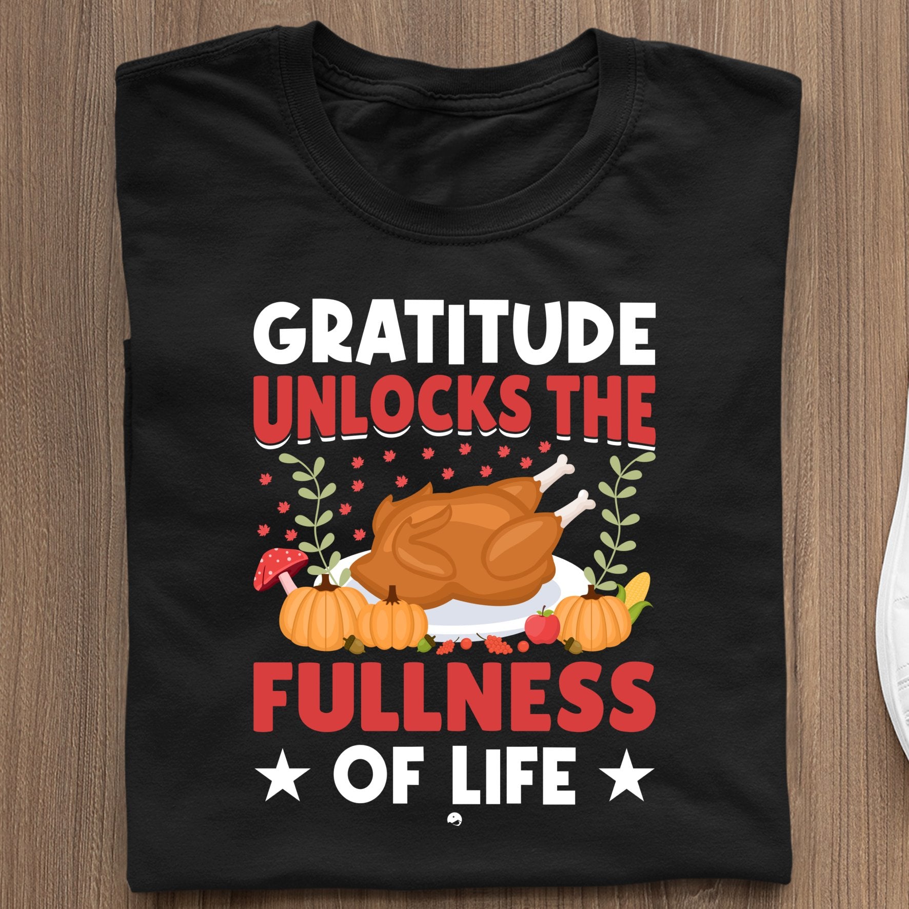 T-shirt Gratitude Unlocks The Fullness Of Life