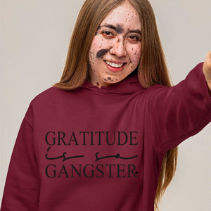 Hoodie Unisex Gratitude Is So Gangster