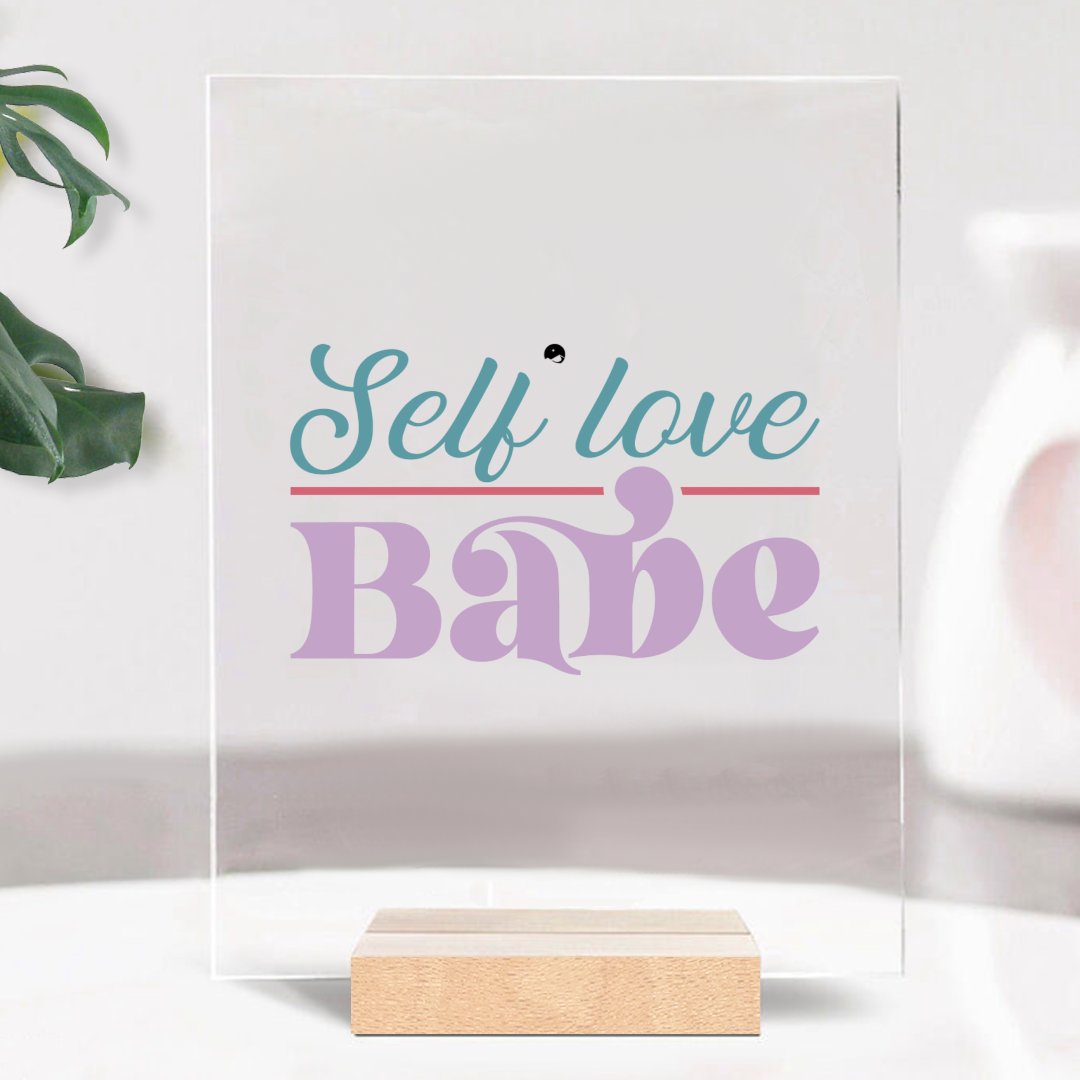 Glass Acrylic Self Love Babe