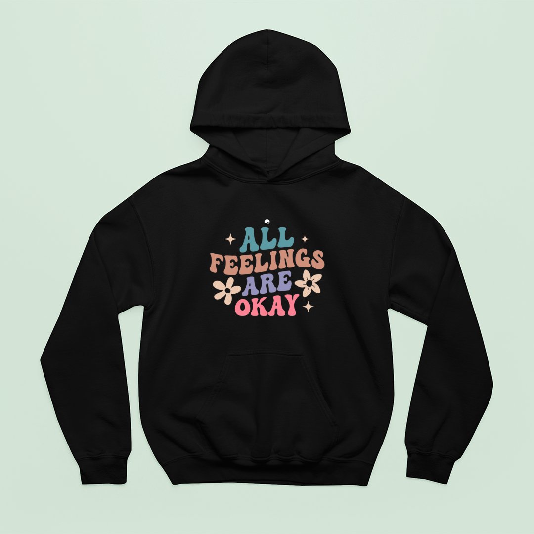 Hoodie Unisex All Feelings Are Okay