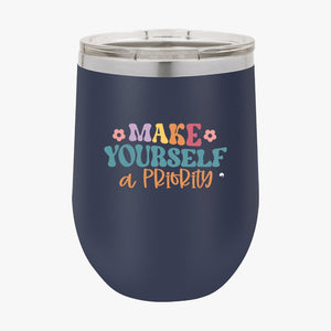 Wine Tumbler Make Yourself A Priority