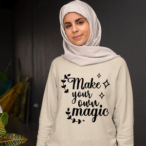 Sweatshirt Unisex Make Your Own Magic