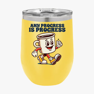 Wine Tumbler Any Progress Is Progress