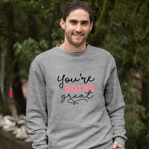 Sweatshirt Unisex You're Doing Great