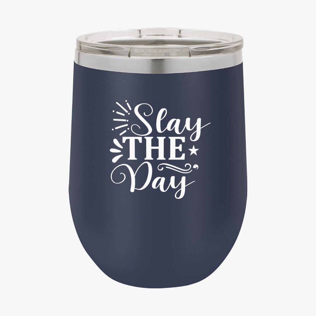 Wine Tumbler Stay The Day