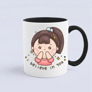 Mug I Believe In You