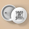 Pin Buttons Saved By Grace Ephesians