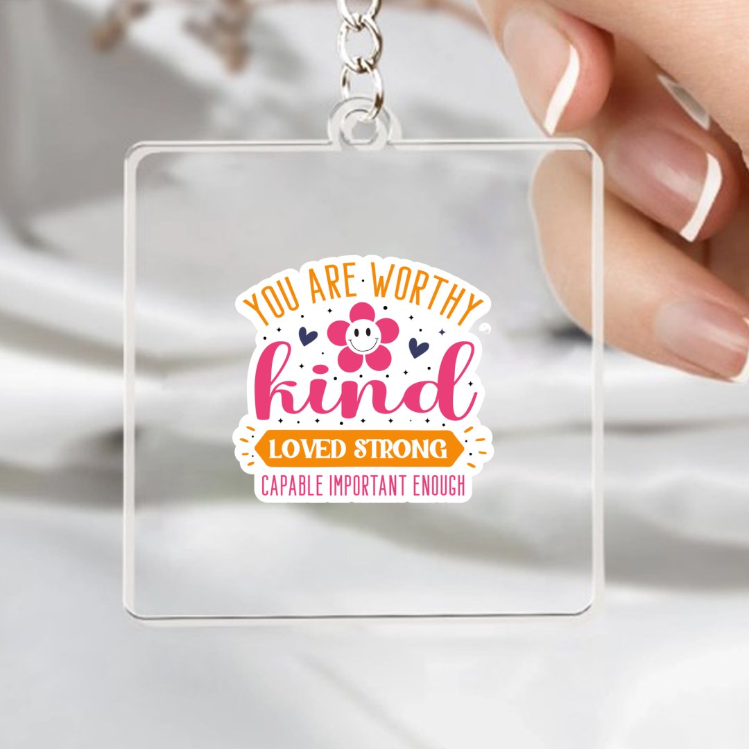 Keychain You Are Worthy Kind Loved Strong Capable Important Enough