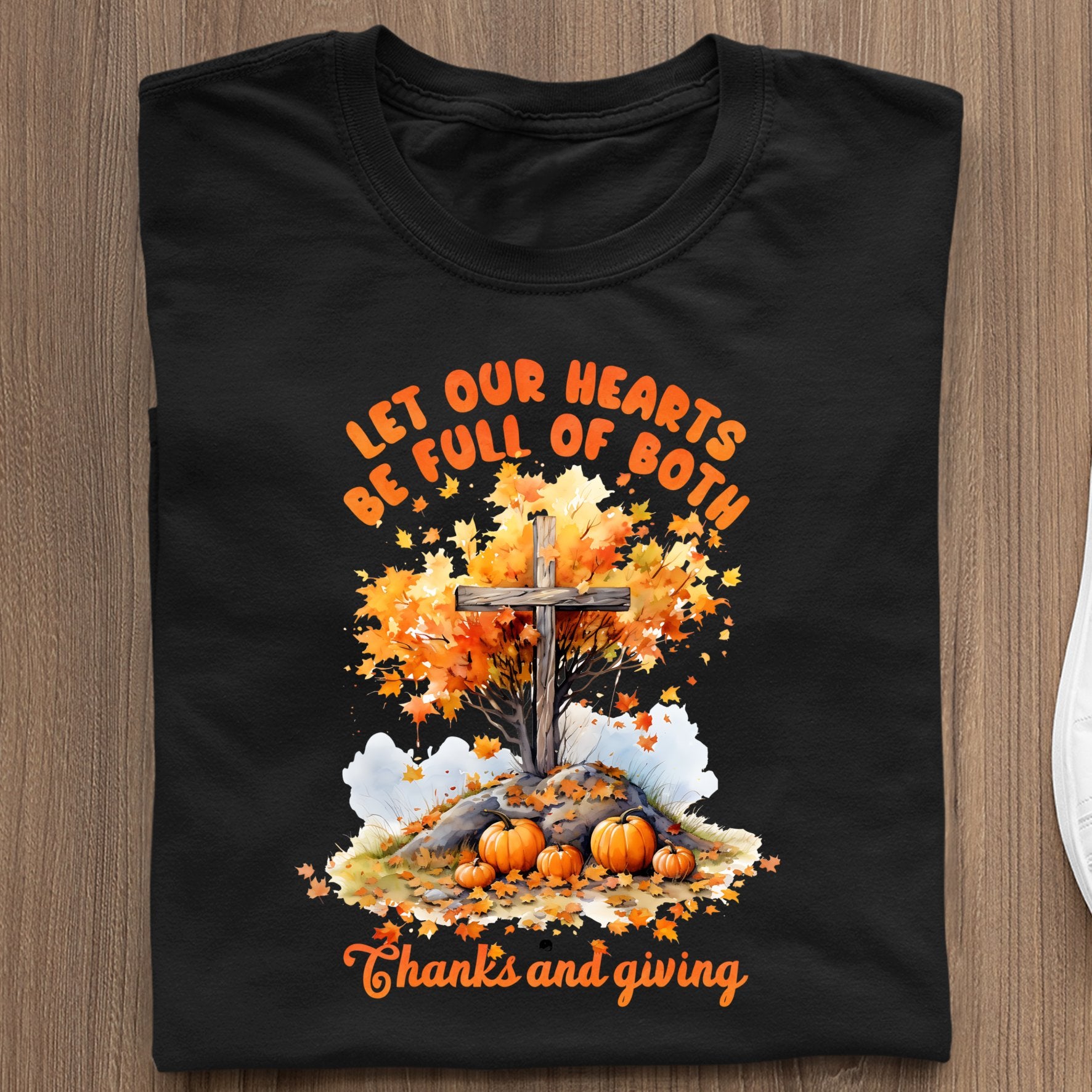 T-shirt Let Our Hearts Be Full Of Both Thanks And Giving