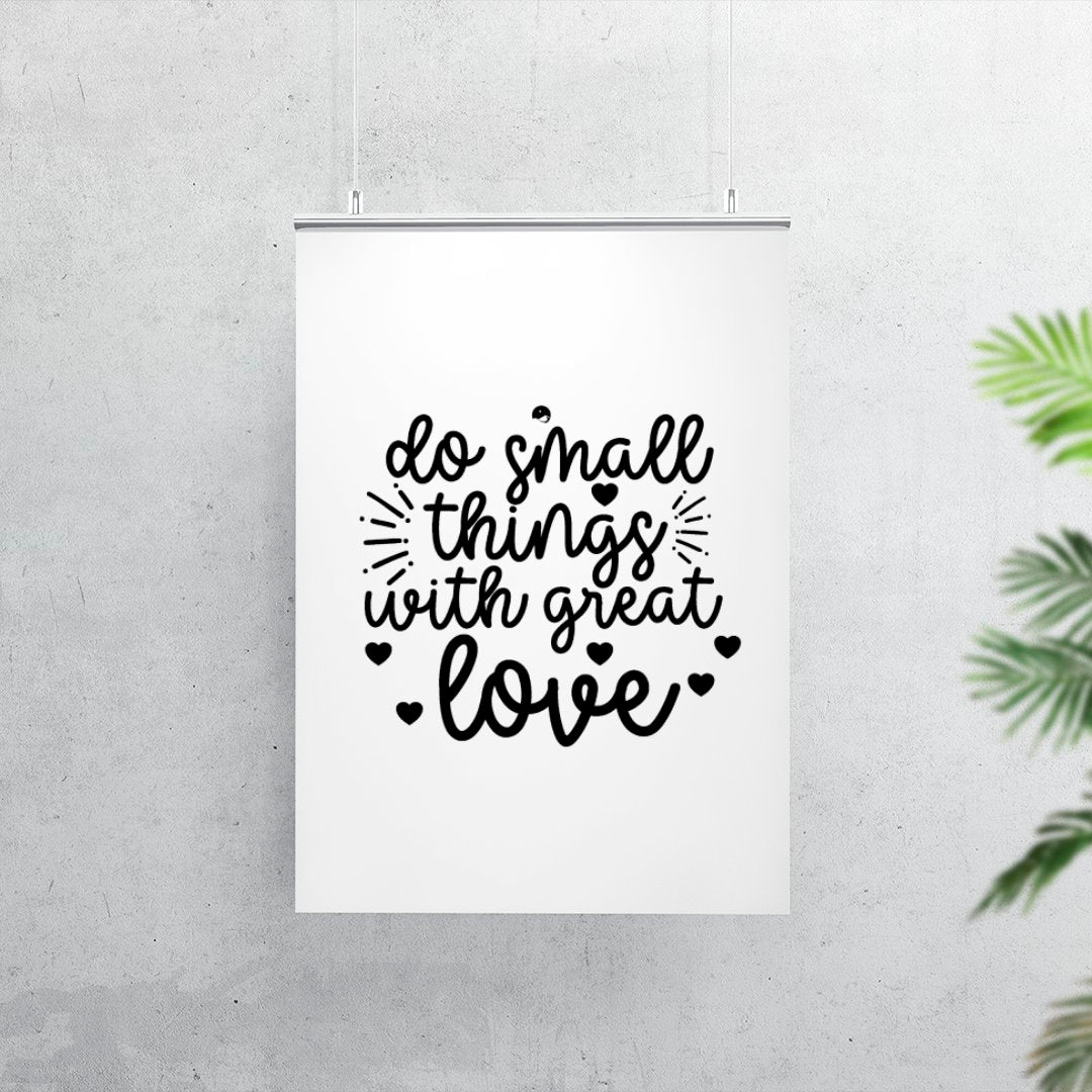 Matte Vertical Posters Do Small Things With Great Love