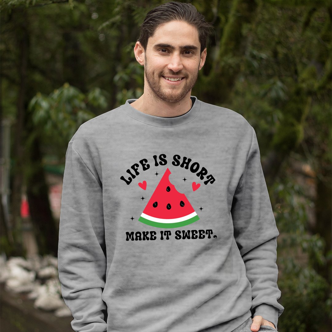Sweatshirt Unisex Life Is Short Make It Sweet
